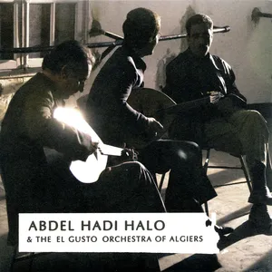Abdel Hadi Halo & the El Gusto orchestra of Algiers